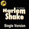 Harlem Shake (Single Version) - Party Banger