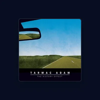 Listen to Tarmac Adam, watch music videos, read bio, see tour dates & more!