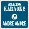 Amore Amore (2010 Edit) [Karaoke Version] [Originally Performed By Claudia Jung]