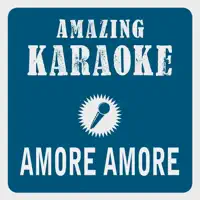 Amore Amore (2010 Edit) [Karaoke Version] [Originally Performed By Claudia Jung]