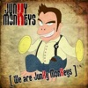 We Are Junky Monkeys