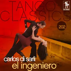 Tango Classics 202: El Ingeniero - Carlos Di Sarli