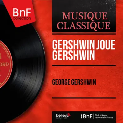 Gershwin joue Gershwin (Mono Version) - George Gershwin