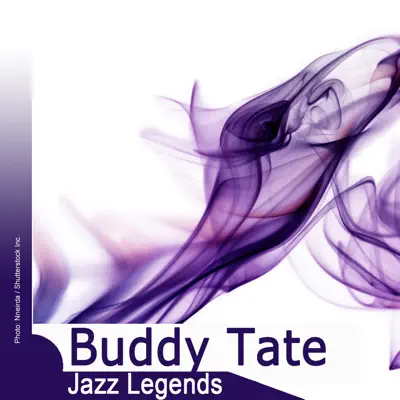Jazz Legends: Buddy Tate - Buddy Tate Jazz Legends: Buddy Tate - Buddy Tate