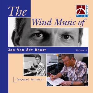 The Wind Music of Jan Van der Roost, Vol. 4