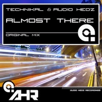 Almost There - Single - Technikal & Audio Hedz