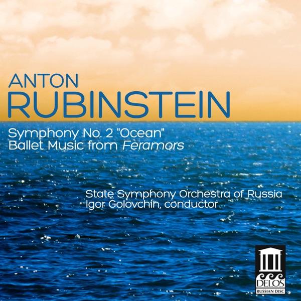 Anton Rubinstein: Symphony No. 2, "Ocean" - Ballet Music from Feramors