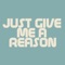 Just Give Me a Reason - DJ Motivator lyrics