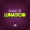 Lunatico - Shay DT lyrics