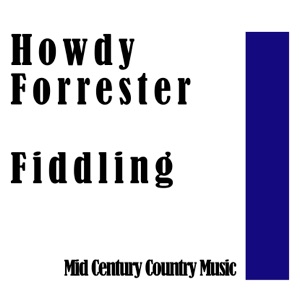 Howdy Forrester: Fiddling: Mid Century Country Music