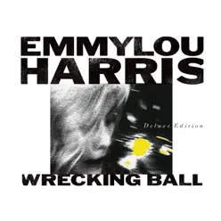 Wrecking Ball (Deluxe Version) - Emmylou Harris