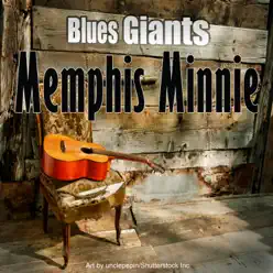 Blues Giants: Memphis Minnie - Memphis Minnie