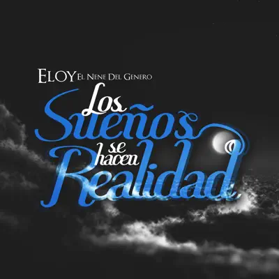 Los Sueños Se Hacen Realidad - Single - Eloy