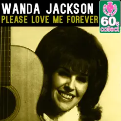 Please Love Me Forever (Remastered) - Single - Wanda Jackson Please Love Me Forever (Remastered) - Single - Wanda Jackson