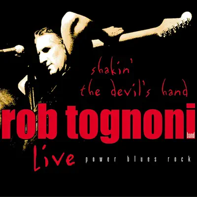 Shakin' the Devil's Band - Rob Tognoni Shakin' the Devil's Band - Rob Tognoni