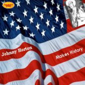 Johnny Horton: Makes History - Johnny Horton