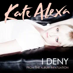 I Deny - Single - Kate Alexa