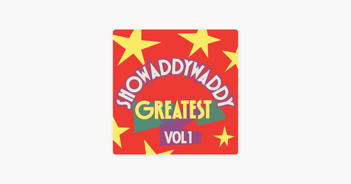 Greatest Vol 1 Showaddywaddy By Showaddywaddy On Apple Music