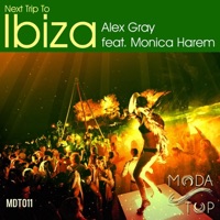 Next Trip to Ibiza (feat. Monica Harem) - EP - Alex Gray
