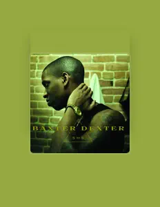 Baxter Dexterを聴いたり、ミュージックビデオを鑑賞したり、経歴やツアー日程などを確認したりしましょう！