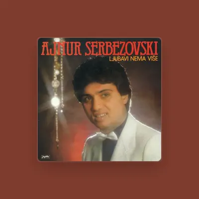 Listen to Ajnur Serbezovski, watch music videos, read bio, see tour dates & more!