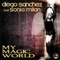 My Magic World (Original Mix) - Diego Sanchez lyrics