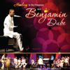 Healing in His Presence - Benjamin Dube