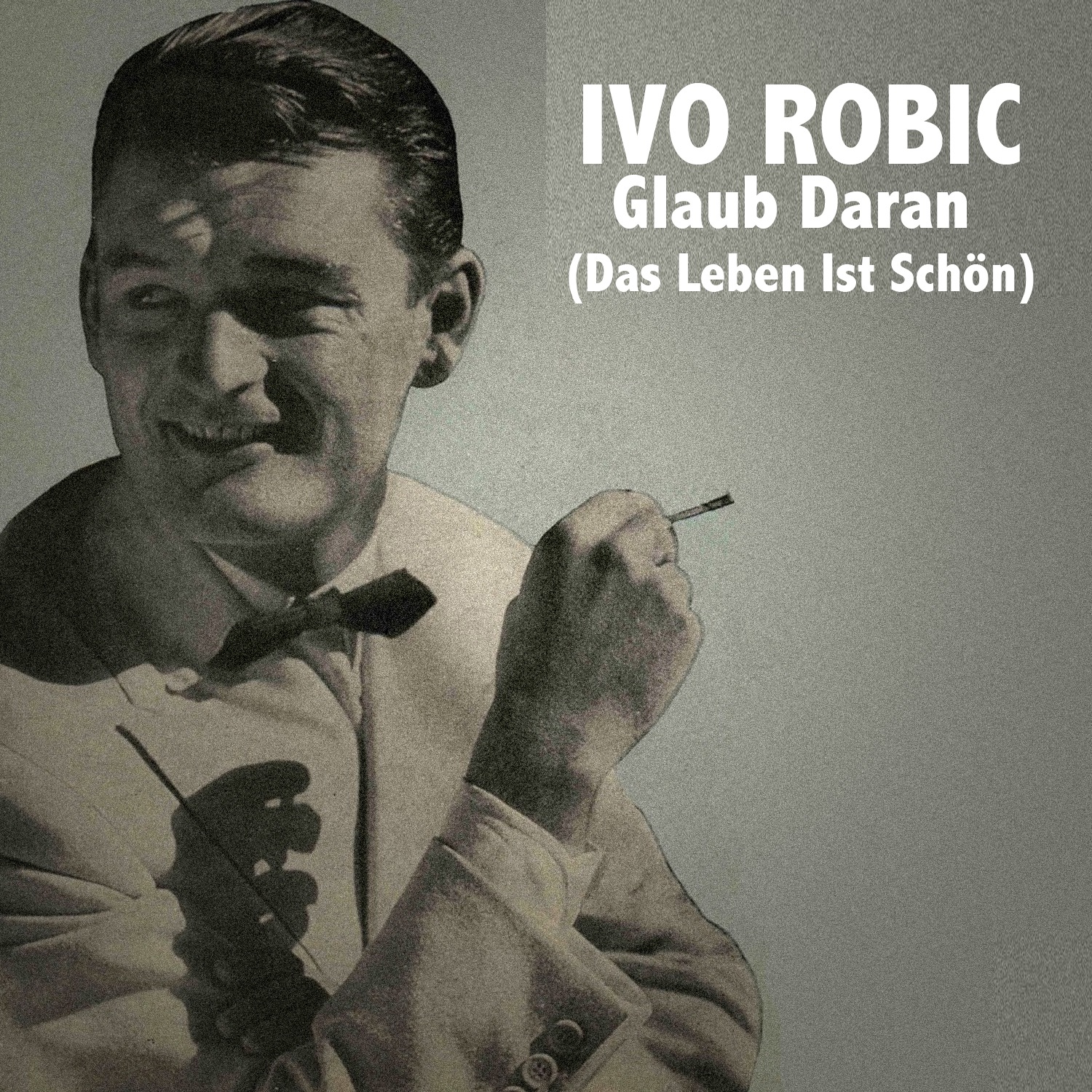Glaub Daran (Das Leben Ist Schön)