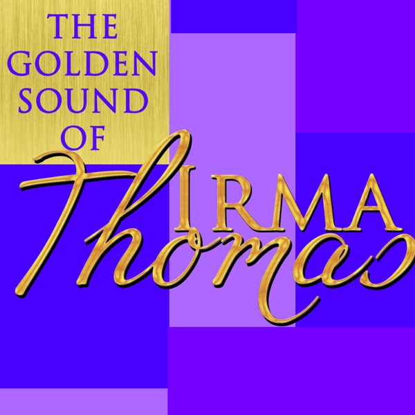 The Golden Sound of Irma Thomas (Live) - Irma Thomas