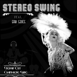 Stereo Swing - Champagne Swing (feat. Gabi Szucs)
