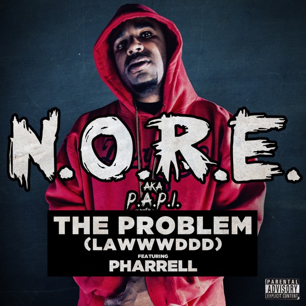 The Problem (Lawwddd) [feat. Pharrell] - Single - N.O.R.E. (a.k.a. P.A.P.I.)