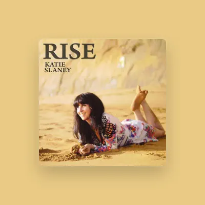 Listen to Katie Slaney, watch music videos, read bio, see tour dates & more!