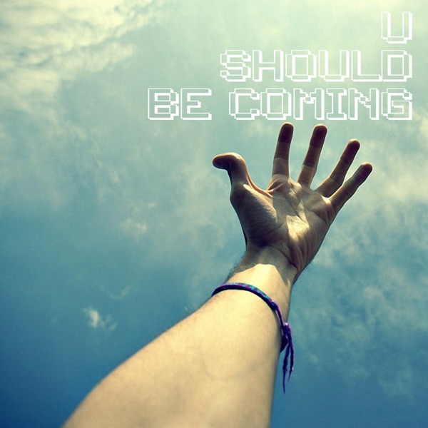 U Should Be Coming - Single