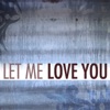 Icon Let Me Love You - Single