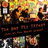 The Bar Fly Effect