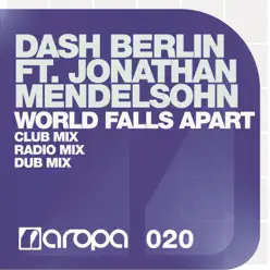 World Falls Apart (Radio Mix) [feat. Jonathan Mendelsohn] - Single - Dash Berlin