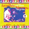 - - - Angelitos Negros.