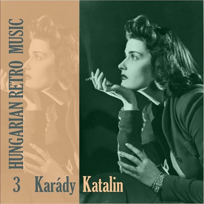 Hungarian Retro Music / Karády Katalin, Vol. 3
