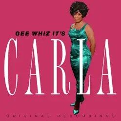 Gee Whiz It's Carla - Carla Thomas