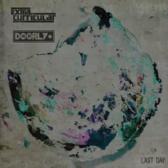 Last Day (Remixes) - EP by Extra Curricular & Doorly album reviews, ratings, credits