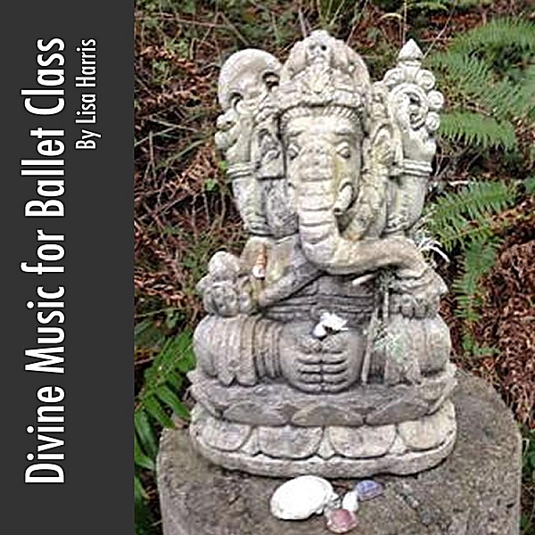 Divine Music for Ballet Class