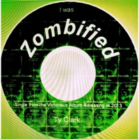 I Was Zombified - Single - Ty Clark