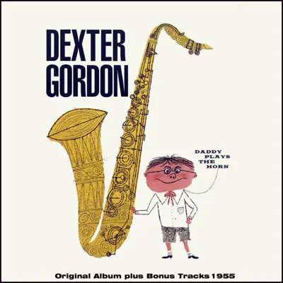 Daddy Plays the Horn - Dexter Gordon
