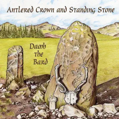 Antlered Crown and Standing Stone - Damh the Bard