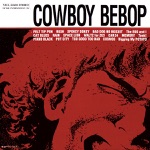 Cowboy Bebop (Original Soundtrack)