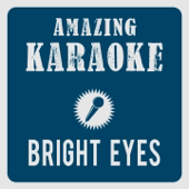 Bright Eyes (Karaoke Version) [Originally Performed By Art Garfunkel]