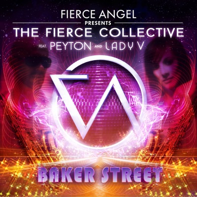 Fierce Angel Presents the Fierce Collective - Baker Street (feat. Peyton & Lady V)