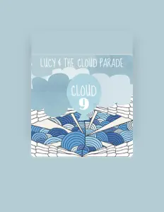 Ouve Lucy & The Cloud Parade, vê vídeos de música, lê a biografia, vê as datas da digressão e muito mais!