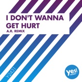 I Don’t Wanna Get Hurt (A.R. Remix) artwork