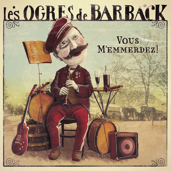 Vous m'emmerdez ! - Les Ogres de Barback